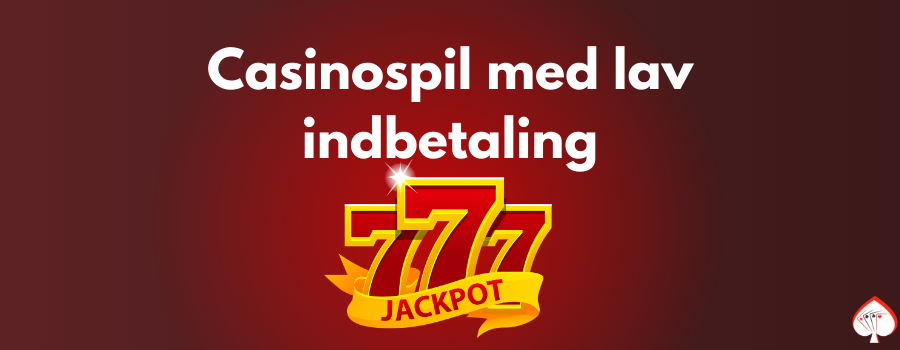 Casinospil med lav indbetaling