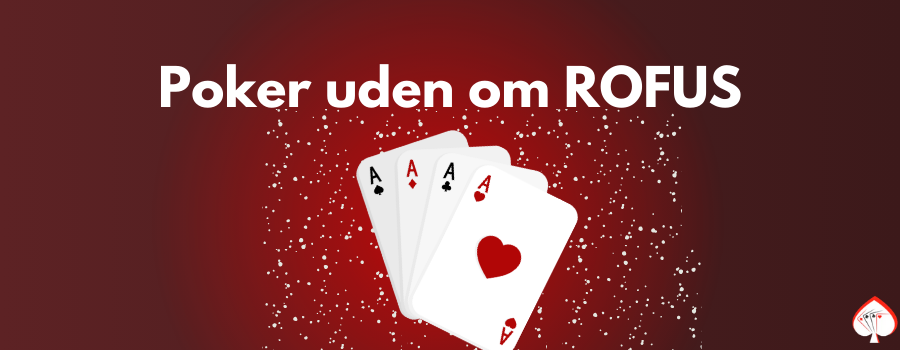 Poker uden om ROFUS