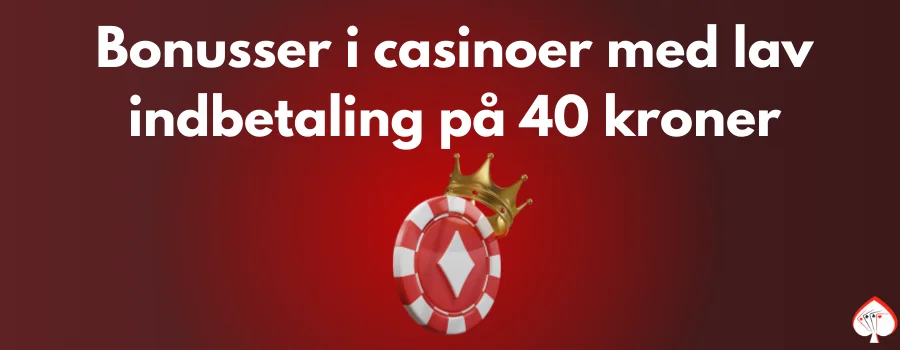Bonusser i et onlinekasino med en minimumsindbetaling på 40 kr