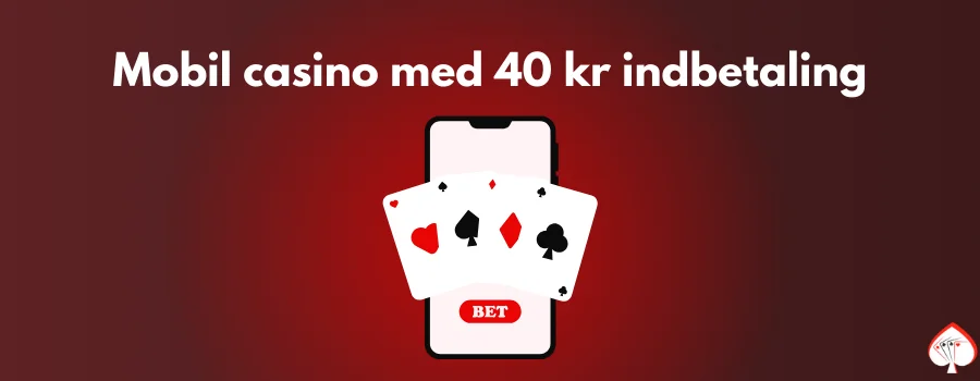 Mobil casino med 40 kr indbetaling