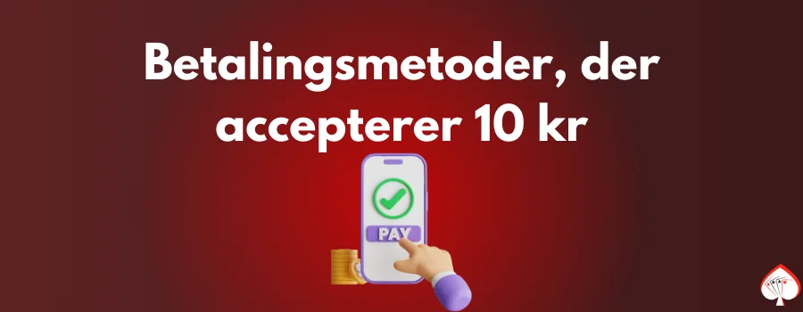 Betalingsmetoder, der accepterer 10 kr