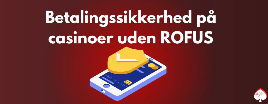 Betalingssikkerhed på casinoer uden ROFUS