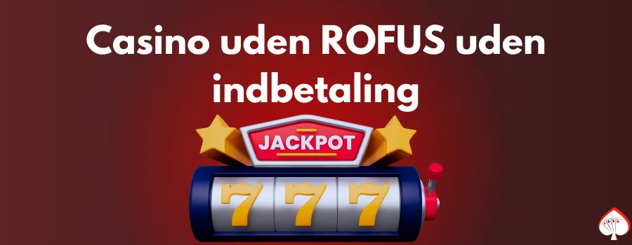 Casino uden ROFUS uden indbetaling