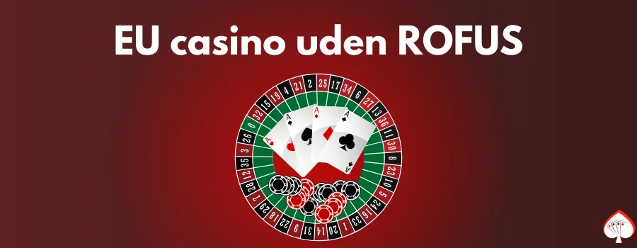 EU casino uden ROFUS
