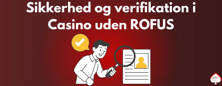Sikkerhed og verifikation i Casino uden ROFUS